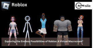 Exploring the Endless Possibilities of Roblox A Virtual Macrocosm