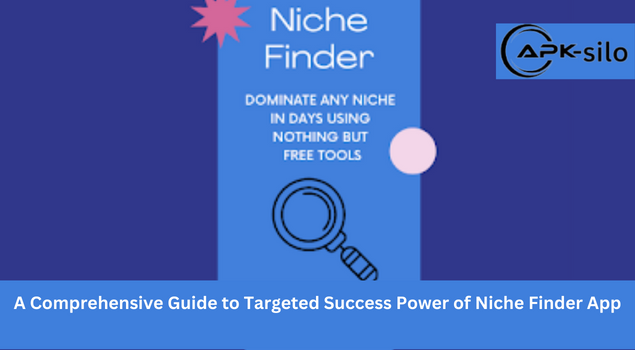 A Comprehensive Guide to Targeted Success Power of Niche Finder App