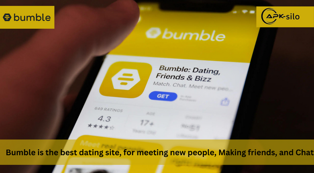 Bumble is the best dating site for meeting new people Making friends and Chat