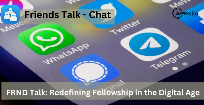FRND Talk: Redefining Fellowship in the Digital Age