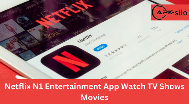 Netflix N1 Entertainment App Watch TV Shows Movies