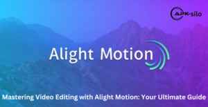 Mastering Video Editing with Alight Motion: Your Ultimate Guide