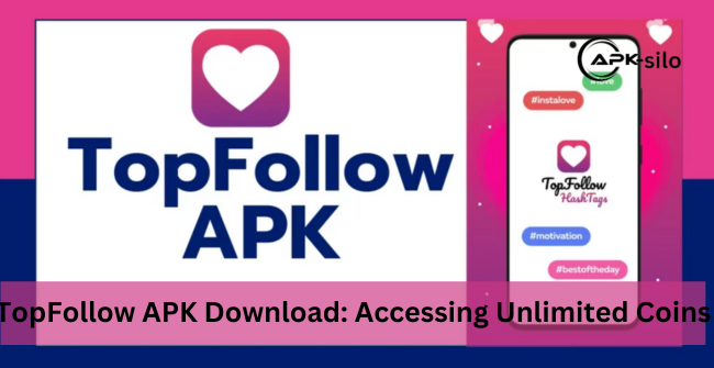 TopFollow APK Download: Accessing Unlimited Coins