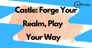 Castle: Forge Your Realm, Play Your Way
