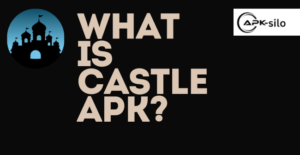 What is Castle APK? How to download in IOS